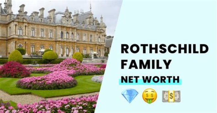 How Rich Is The Rothschild Family?