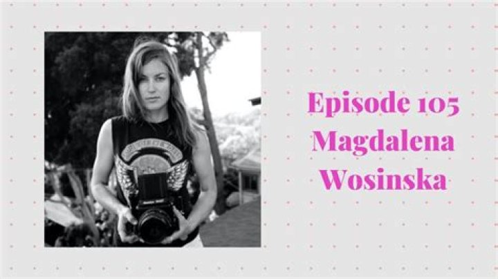 Magdalena Wosinska - Bio, Age, Wiki, Facts and Family