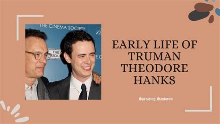 Truman Theodore Hanks Wiki-bio: Know about Tom Hanks youngest son.